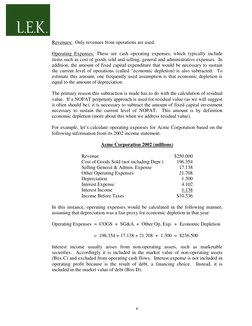 6
Revenues: Only revenues from operations are used.
Operating Expenses: These are cash operating expenses, which typically i