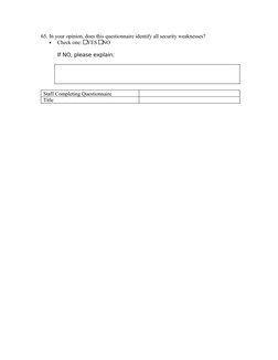 65. In your opinion, does this questionnaire identify all security weaknesses?
•
Check one: YES NO
If NO, please explain: