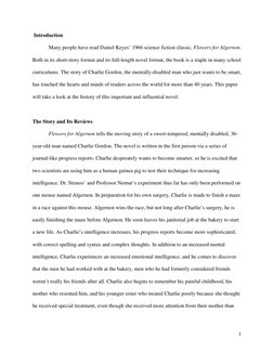 1
 Introduction 
Many people have read Daniel Keyes’ 1966 science fiction classic, Flowers for Algernon. 
Both in its short