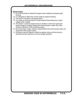 AU T OMOB I L E EN GI N EERI N G
F. Knock sensor 
1) It is a device that can detect the engine nose created by improper spark