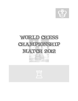  
 
 
WORLD CHESS 
CHAMPIONSHIP 
MATCH 2012 
 
 
 
R 
 
 
 
 
K 
