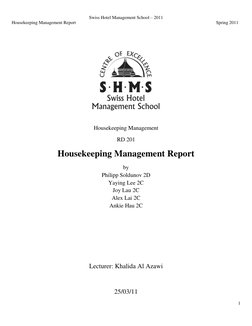 Swiss Hotel Management School – 2011 
Housekeeping Management Report 
Spring 2011 
 
1 
 
 
 
 
 
 
 
 
 
Housekeeping Manage