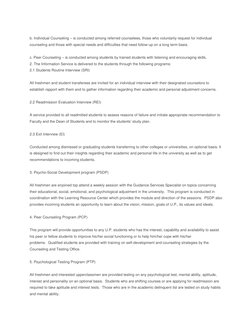 b. Individual Counseling – is conducted among referred counselees, those who voluntarily request for individual 
counseling