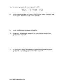 http://www.chemfiesta.com 
 
 
 Use the following equation to answer questions 8-11:    
 
2 C6H10 + 17 O2  12 CO2 + 10 H2O