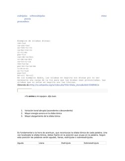 esdrújulas o sobreesdrújulas. Igualmente, la tonicidad es determinante para marcar el ritmo 
de una poesía. También hay palab