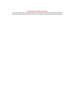 Disadvantages of PMMC Instruments:
•Can not be used for AC measurement.•Costlier in comparison to moving iron instruments.•