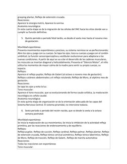 grasping plantar, Reflejo de extensión cruzada.  
Reacciones:  
Aparece la sinergia motriz, Aparece la sonrisa.  
Anatomía ne