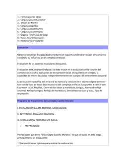 1.- Terminaciones libres  
2.- Corpúsculos de Meissner  
3..- Discos de Merkel  
4.- Corpúsculo piloso  
5.- Corpúsculos de R