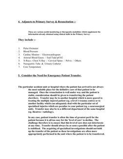 4.      Adjuncts to Primary Survey & Resuscitation :-
 
 
These are various useful monitoring or therapeutic modalities which