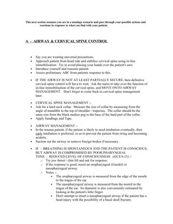 •
Say you are wearing universal precautions. 
•
Approach patient from head side and stabilise cervical spine using in-line 
i