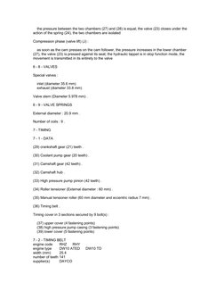 the pressure between the two chambers (27) and (28) is equal; the valve (23) closes under the 
action of the spring (24),