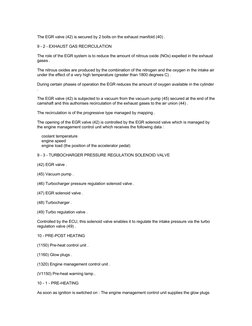 The EGR valve (42) is secured by 2 bolts on the exhaust manifold (40) .
9 - 2 - EXHAUST GAS RECIRCULATION
The role of the EGR