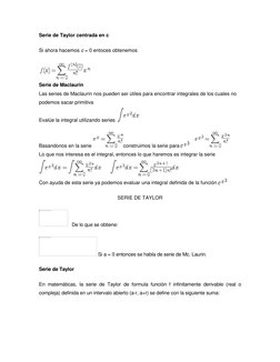 Serie de Taylor centrada en c 
Si ahora hacemos c = 0 entoces obtenemos  
 
Serie de Maclaurin 
Las series de Maclaurin nos p