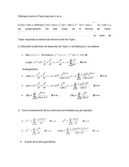 Obtenga la serie te Taylor para sen x en a. 
si ƒ(x) = sen x, entonces ƒ`(x) = cos x, ƒ``(x) = -sen x, ƒ````(x) = -cos x, 
(x