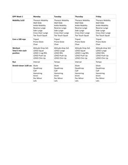 GPP Week 1
Monday
Tuesday
Thursday
Friday
Mobility 1x10
Thoracic Mobility
Wall Slide
Ankle Mobility
Reverse Lunge
Side Lunge