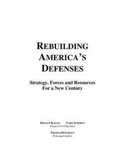 REBUILDING
AMERICA’S
DEFENSES
Strategy, Forces and Resources
For a New Century
DONALD KAGAN           GARY SCHMITT
Project Co