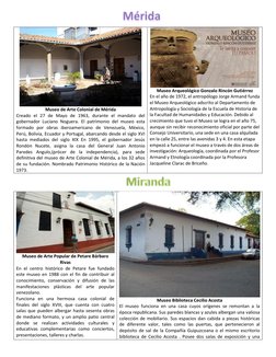 Museo de Arte Colonial de Mérida 
Creado el 27 de Mayo de 1963, durante el mandato del 
gobernador Luciano Noguera. El pa