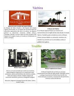 Museo de artes visuales del espacio MAVET 
EL Museo de Artes Visuales y del Espacio del estado 
Táchira (Venezuela), es