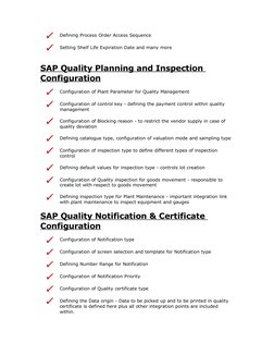Defining Process Order Access Sequence
 
 
Setting Shelf Life Expiration Date and many more
 
 
 
SAP Quality Planning and In