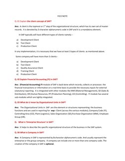 FICO NOTE 
Q. 01 Explain the client concept of SAP? 
Ans:  A client is the topmost or 1st step of the organizational structur