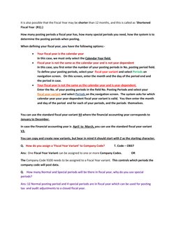 It is also possible that the Fiscal Year may be shorter than 12 months, and this is called as ‘Shortened 
Fiscal Year  (R1).)