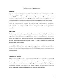 4 
 
Funciones de los Departamentos: 
Marketing 
Apple no solo es conocida por sus productos extraordinarios, sino también po