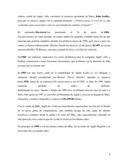9 
 
cabeza visible de Apple, Jobs convenció al entonces presidente de Pepsi, John Sculley, 
para que se uniera a Apple con l