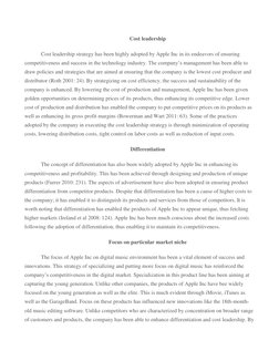 Cost leadership 
Cost leadership strategy has been highly adopted by Apple Inc in its endeavors of ensuring 
competitiveness