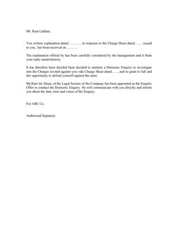 Mr. Ram Lakhan,
You written explanation dated…………in response to the Charge Sheet dated……..issued 
to you,  has been received