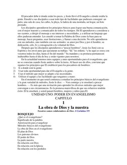 El pescador debe ir donde están los peces, y Jesús llevó el Evangelio a donde estaba la 
gente. Enseñó a sus discípulos a usa