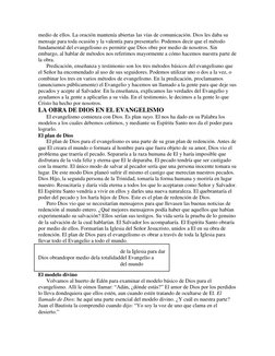 medio de ellos. La oración mantenía abiertas las vías de comunicación. Dios les daba su 
mensaje para toda ocasión y la valen