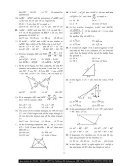 3
 18. If ∆ABC ~ ∆PQR, area (∆ABC) = 80 cm2 and area 
(∆PQR) = 245 cm2, then AB
PQ  is equal to :
 
 (a) 16 : 49  
(b) 4 : 7
