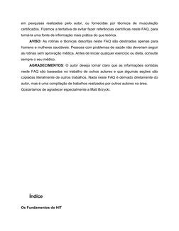 em pesquisas realizadas pelo autor, ou fornecidas por técnicos de musculação
certificados. Fizemos a tentativa de