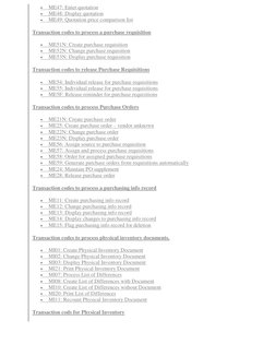  
ME47: Enter quotation 
 
ME48: Display quotation 
 
ME49: Quotation price comparison list 
Transaction codes to process