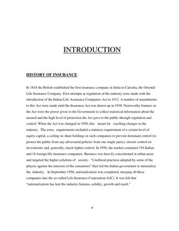 4 
 
 
INTRODUCTION 
 
 
HISTORY OF INSURANCE 
 
In 1818 the British established the first insurance company in India in Calc