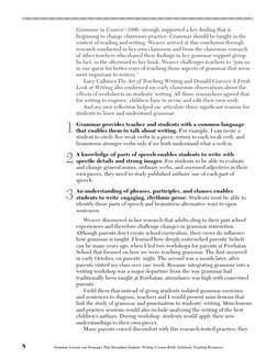 Grammar in Context (1996) strongly supported a key ﬁnding that is
beginning to change classroom practice: Grammar should be t