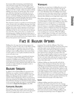 3
Halflings
Wanderlust
Though there are many facets to halfling life, none can be 
said to be more important than wanderlust.