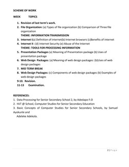 2 | P a g e
SCHEME OF WORK
WEEK
TOPICS
1. Revision of last term’s work.
2. File Organization: (a) Types of file organization