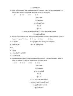 = 0.28987 cm3
26. A fluid flows through a 20 tubes on a single cooler with a velocity of 5 mps. The tube inside diameter is 4