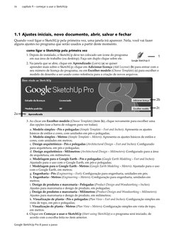 16
capítulo 1 – começar a usar o SketchUp
Google SketchUp Pro 8 passo a passo
2b
2c
2a
3. Ao clicar em Escolher modelo (Choos