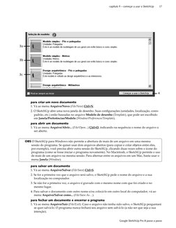 17
capítulo 1 – começar a usar o SketchUp
Google SketchUp Pro 8 passo a passo
3b
3a
3c
4
para criar um novo documento
1. Vá a