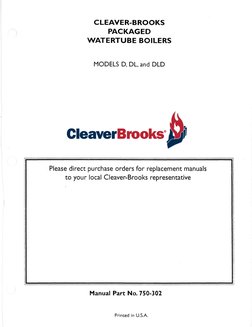 II 
I 
I 
I 
CLEAVER-BROOKS 
PACKAGED 
WATERTUBE BOILERS 
MODELS D, DL, and DLD 
© Aqua-Chem. Inc .• 1993 
Please direct purc