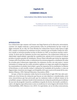 399
Capítulo 24
EXÁMENES ORALES
Carlos Gutiérrez-Cirlos, Melchor Sánchez Mendiola
INTRODUCCIÓN
Las evaluaciones tipo examen o