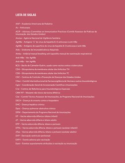 LISTA DE SIGLAS
AAP – Academia Americana de Pediatria
Ac – Anticorpos
ACIP – Advisory Committee on Immunization Practices (Co