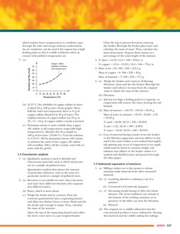 ANSWERS 357
which require lower temperatures to condense, pass
through the tube and escape without condensation.
An air co