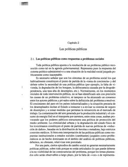 Capítulo 2 
Las políticas públicas 
2.1. Las políticas públicas como respuestas a problemas sociales 
Toda política pública a
