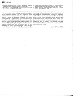 PREfACE
2. Smith RE, Nozik
Uveitis: A Clinical Approach to Diagnosis
and Management. Baltimore, Williams & Wilkins, 1989.
3.