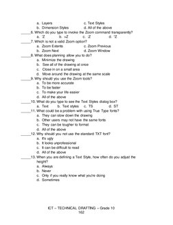 ICT – TECHNICAL DRAFTING – Grade 10 
162 
a. Layers 
 
 
c. Text Styles 
b. Dimension Styles 
 
d. All of the above 
_____6.