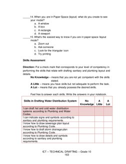ICT – TECHNICAL DRAFTING – Grade 10 
163 
_____14. When you are in Paper Space (layout) what do you create to see 
your model