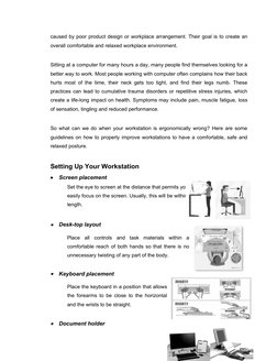 caused by poor product design or workplace arrangement. Their goal is to create an
overall comfortable and relaxed workplace